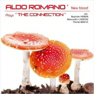 【輸入盤】 Aldo Romano アルドロマーノ / New Blood Plays The Connection 【CD】
