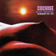 【輸入盤】 Cochise / Velvet Mountain: An Anthology 1970-1972 【CD】