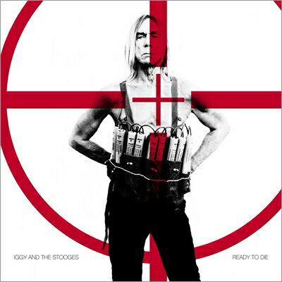 【輸入盤】 Iggy &amp; The Stooges / Ready To Die 【CD】