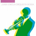 Jukka Eskola / Jukka Eskola Orquesta Bossa 【CD】