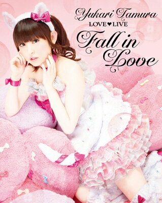 田村ゆかり タムラユカリ / 田村ゆかり LOVE LIVE *Fall in Love* 【BLU-RAY DISC】