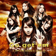 仮面ライダーGIRLS / Go get 'em 【CD Maxi】