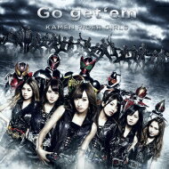 仮面ライダーGIRLS / Go get 'em 【CD Maxi】