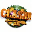 CLASH!! 〜Dancehall Reggae Best〜 【CD】