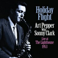 Art Pepper / Sonny Clark / Holiday Flight: Live At The Lighthouse 1953 【CD】