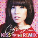 Carly Rae Jepsen / Kiss: The Remixes 【CD】