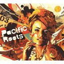 Pacific Roots Vol.3 【CD】