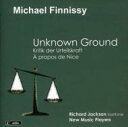 【輸入盤】 フィニシー、マイケル（1946-） / Unknown Ground: New Music Players 【CD】