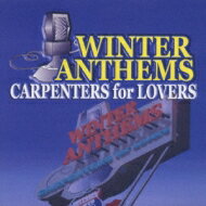 WINTER ANTHEMS CARPENTERS for LOVERS 【CD】