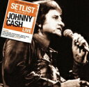 【輸入盤】 Johnny Cash ジョニーキャッシュ / Setlist: The Very Best Of Johnny Cash Live 【CD】