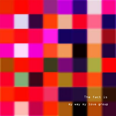 My Way My Love マイウェイマイラブ / The Fact Is 【CD】