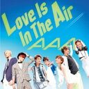 AAA / Love Is In The Air 【CD Maxi】