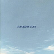 MACROSS PLUS ORIGINAL SOUNDTRACK PLUS ～for fans only 【CD】
