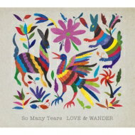 So many tears ソーメニーティアーズ / LOVE &amp; WANDER 【CD】