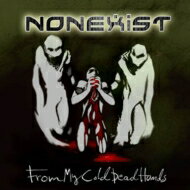 Nonexist / From My Cold Dead Hands 【CD】