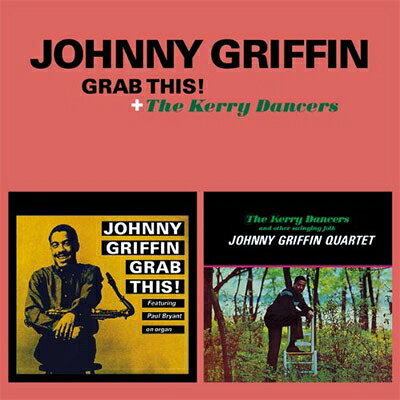【輸入盤】 Johnny Griffin ジョニーグリフィン / Grab This! / Kerry Dancers 【CD】のサムネイル