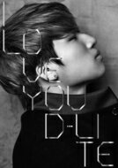 D-LITE (from BIGBANG) feat. 葉加瀬太郎 / I LOVE YOU (CD+DVD)【初回限定盤】 【CD Maxi】