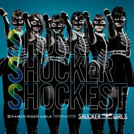 SHOCKER GIRLS / KAMEN RIDER GIRLS / SSS 〜Shock Shocker Shockest〜 