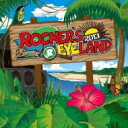 Rocker's Eyeland 2013 【CD】