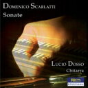 【輸入盤】 Scarlatti Domenico スカルラッティドメニコ / ギター演奏によるソナタ集　ルチオ・ドッソ 【CD】