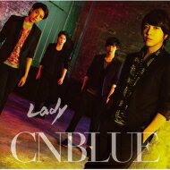 CNBLUE シーエヌブルー / Lady 【初回限定盤A】 【CD Maxi】