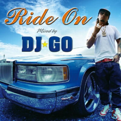DJ☆GO ディージェイゴー / “Ride On” MIXED BY DJ☆GO 【CD】