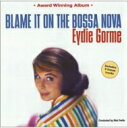 【輸入盤】 Eydie Gorme イーディゴーメ / Blame It On The Bossa Nova 【CD】
