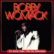  A  Bobby Womack {r[E[}bN   It's Party Time: The 70s Collection (Camden)  CD 