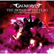 Galneryus ガルネリウス / THE IRONHEARTED FLAG Vol.2: REFORMATION SIDE 【完全生産限定盤: スペシャルメタルケースパッケージ】 【CD】