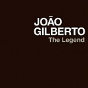 Joao Gilberto ジョアンジルベルト / Legendary Joao Gilberto 