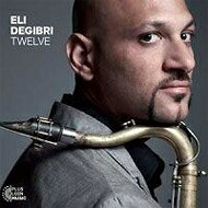 【輸入盤】 Eli Degibri / Twelve 【CD】