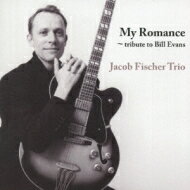 Jacob Fischer / My Romance-tribute To Bill Evans 【CD】