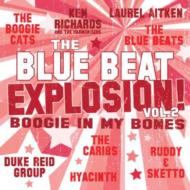 【輸入盤】 Blue Beat Explosion Boogie In My Bones 【CD】