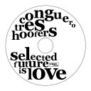 Conguero Tres Hoofers コンゲイロトレスフーファーズ / Selected Future Is Love 【CD】