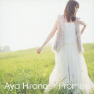 平野綾 ヒラノアヤ / Promise 【CD Maxi】