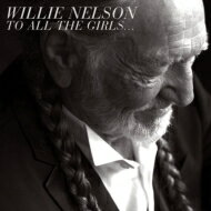 【輸入盤】 Willie Nelson ウィリーネルソン / To All The Girls 【CD】