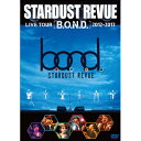 スターダスト☆レビュー / STARDUST REVUE LIVE TOUR “B.O.N.D.” 2012-2013 【DVD】