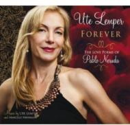 【輸入盤】 Ute Lemper ウテレンパー / Forever: Love Poems Of Pablo Neruda 【CD】