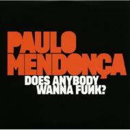 【輸入盤】 Paulo Mendonca / Does Anybody Wanna Funk? 【CD】