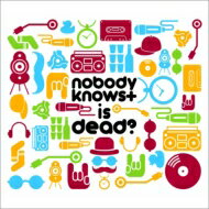 nobodyknows + ノーバディ ノーズ / nobodyknows+ is dead? 【CD】