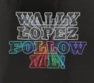 【輸入盤】 Wally Lopez / Follow Me 【CD】