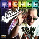 RICHEE (GHETTO INC.) / Mr.Smooth 【CD】