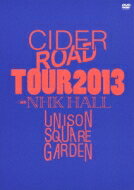 UNISON SQUARE GARDEN ユニゾンスクエアガーデン / UNISON SQUARE GARDEN “CIDER ROAD”TOUR 2013 ～4th album release tour～ @NHKホール 【DVD】