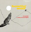 Howlin' Wolf ハウリンウルフ / Moanin' In The Moonlight 【CD】