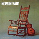 Howlin' Wolf ハウリンウルフ / Howlin' Wolf (Aka Rockin' Chair Album) 【CD】