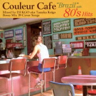 Couleur Cafe Brazil With 80's Hits Mixed By Dj Kgo Aka Tanaka K 【CD】