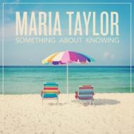 【輸入盤】 Maria Taylor / Something About Knowing 【CD】