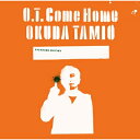 奥田民生 オクダタミオ / O.T. Come Home 【CD】