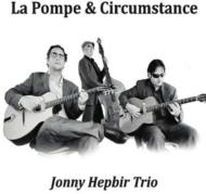 【輸入盤】 Jonny Hepbir Trio / La Pompe &amp; Circumstance 【CD】