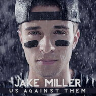 【輸入盤】 Jake Miller / Us Against Them 【CD】